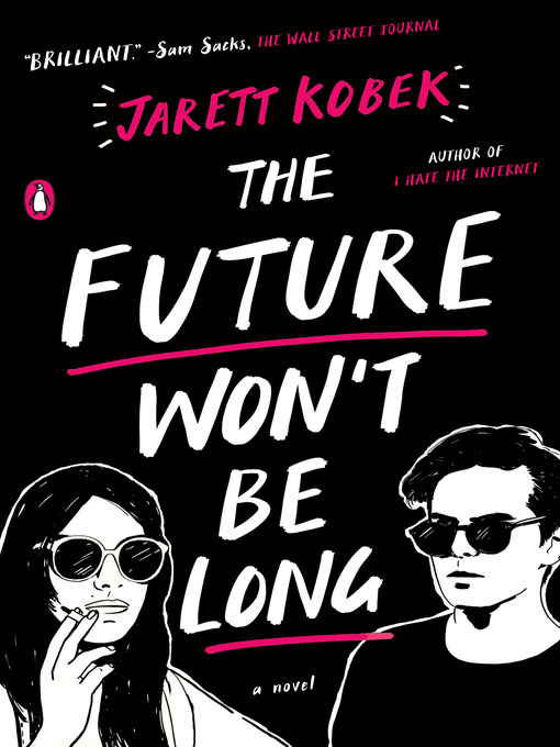 Title details for The Future Won't Be Long by Jarett Kobek - Wait list